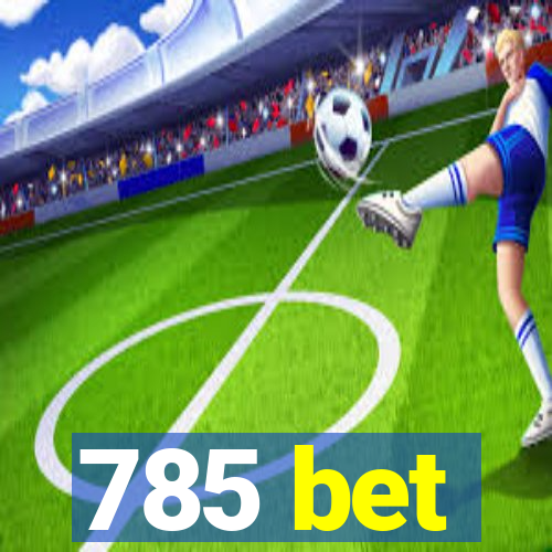 785 bet